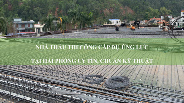 Nhà thầu thi công cáp dự ứng lực tại Hải Phòng uy tín, chuẩn kỹ thuật